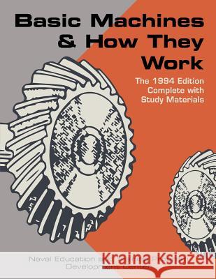 Basic Machines and How They Work Naval Education and Training Program   9781626545854 Stone Basin Books - książka