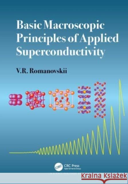 Basic Macroscopic Principles of Applied Superconductivity V.R. Romanovskii 9780367538125 Taylor & Francis Ltd - książka