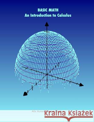 Basic Math. an Introduction to Calculus Alix Fuentes 9781326764517 Lulu.com - książka