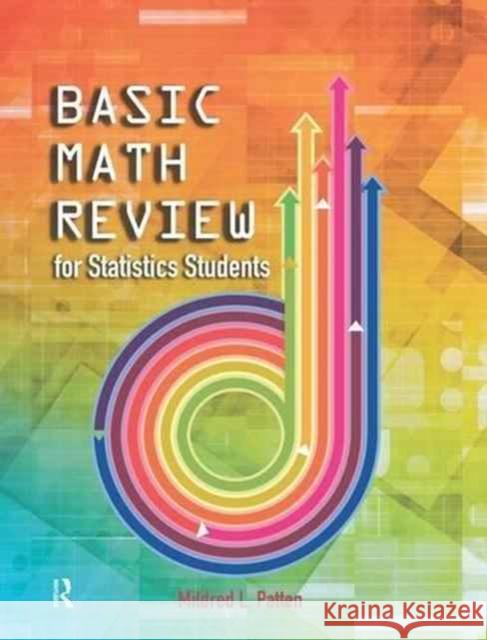 Basic Math Review: For Statistics Students Patten, Mildred 9781936523290 Taylor and Francis - książka