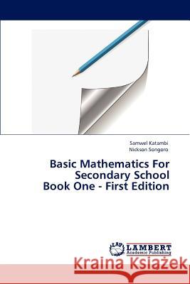 Basic Mathematics for Secondary School Book One - First Edition Samwel Katambi, Nickson Songoro 9783846597996 LAP Lambert Academic Publishing - książka