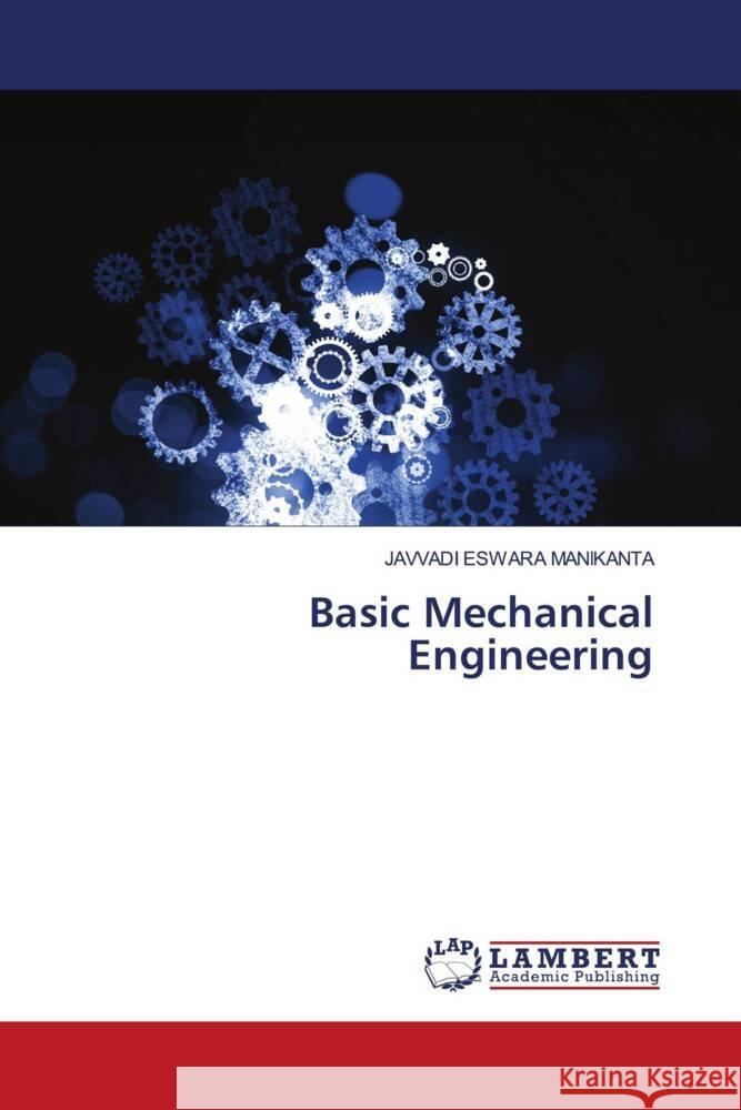 Basic Mechanical Engineering MANIKANTA, JAVVADI ESWARA 9786206785415 LAP Lambert Academic Publishing - książka