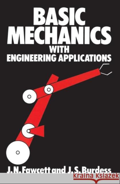Basic Mechanics with Engineering Applications J. Jones J. Burdess J. N. Fawcett 9780415503174 Routledge - książka
