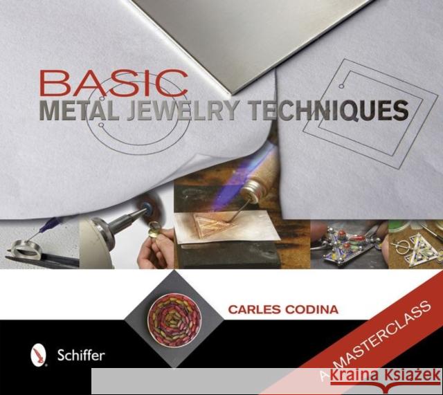 Basic Metal Jewelry Techniques: A Masterclass Carles Codina 9780764343674 Schiffer Publishing - książka