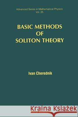 Basic Methods of Soliton Theory Ivan Cherednik 9789810226435 World Scientific Publishing Company - książka