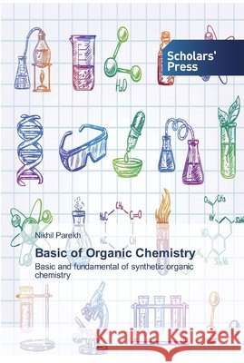 Basic of Organic Chemistry Nikhil Parekh 9786138917700 Scholars' Press - książka