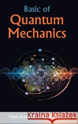 Basic of Quantum Mechanics Vikas Kashyap 9789388854689 Discovery Publishing House Pvt Ltd - książka