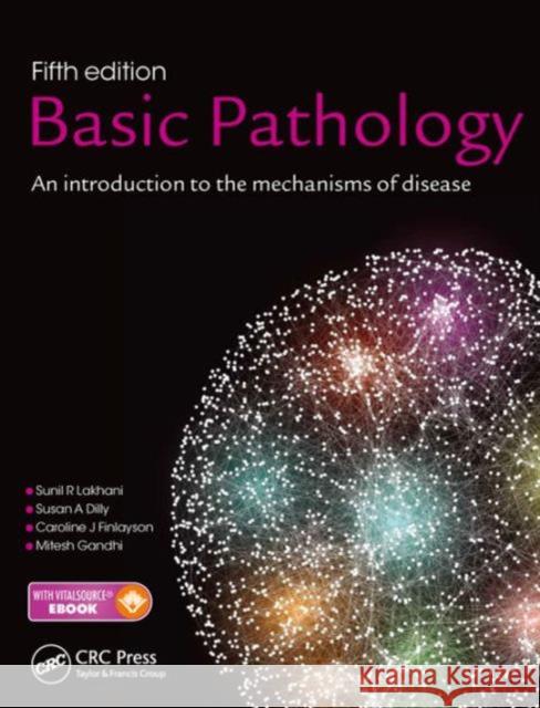 Basic Pathology: An Introduction to the Mechanisms of Disease Sunil R. Lakhani Caroline Finlayson Susan A. Dilly 9781482264197 CRC Press - książka