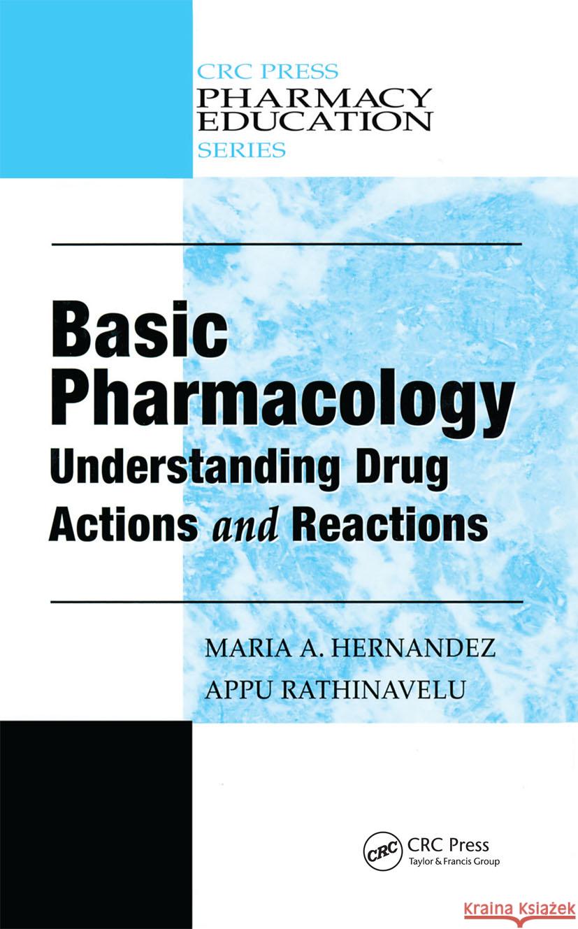 Basic Pharmacology: Understanding Drug Actions and Reactions Hernandez Ph. D., Maria A. 9781587161605 CRC Press - książka
