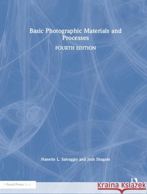 Basic Photographic Materials and Processes Nanette L. Salvaggio Josh Shagam 9781138744363 Routledge - książka