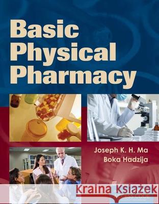 Basic Physical Pharmacy Joseph H. Ma Boka Hadjiza 9781449653347 Jones & Bartlett Publishers - książka