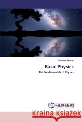 Basic Physics Alcocer, Giovanni 9786202526906 LAP Lambert Academic Publishing - książka