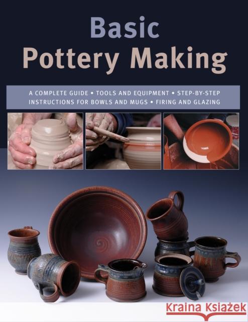 Basic Pottery Making: A Complete Guide Linda Franz Mark Fitzgerald Jason Minick 9780811771375 Stackpole Books - książka