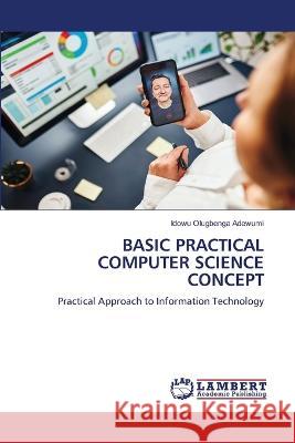 Basic Practical Computer Science Concept Idowu Olugbenga Adewumi 9786206149491 LAP Lambert Academic Publishing - książka