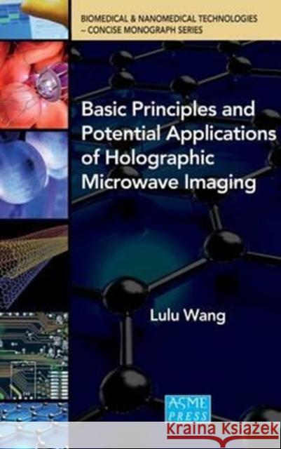 Basic Principles and Potential Applications of Holographic Microwave Imaging Lulu Wang 9780791860434 American Society of Mechanical Engineers - książka