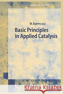 Basic Principles in Applied Catalysis Manfred Baerns 9783642073106 Not Avail - książka
