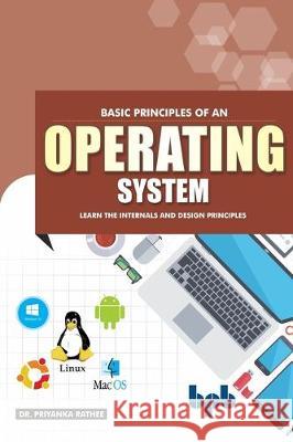 Basic Principles of an Operating System: Learn the Internals and Design Principles (English Edition) Priyanka Rathee 9789388511711 Bpb Publications - książka