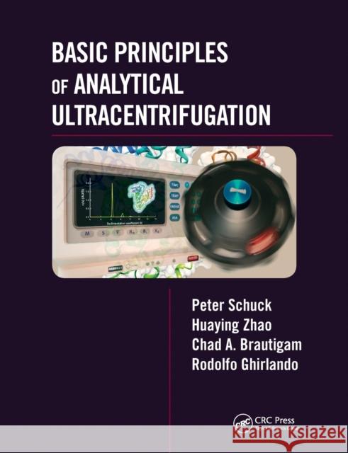 Basic Principles of Analytical Ultracentrifugation Peter Schuck Huaying Zhao Chad A. Brautigam 9780367575144 CRC Press - książka