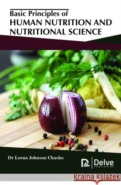 Basic Principles of Human Nutrition and Nutritional Science Leena Johnson Chacko   9781773611037 Arcler Education Inc - książka