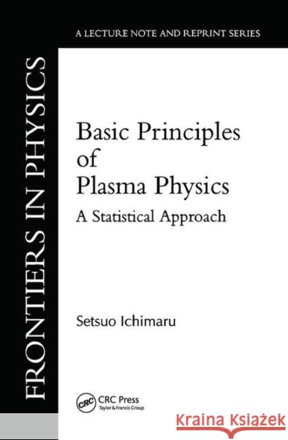 Basic Principles of Plasma Physics: Second Edition Ichimaru, Setsuo 9780367091897 Taylor and Francis - książka