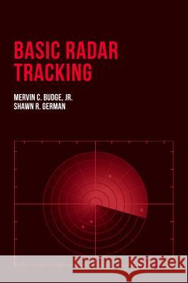 Basic Radar Tracking Mervin C. Budge Shawn German 9781630813352 Artech House Publishers - książka