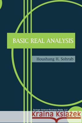 Basic Real Analysis Houshang H. Sohrab 9781461265030 Birkhauser - książka
