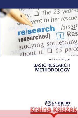 Basic Research Methodology Prof John N N Ugoani 9786205511169 LAP Lambert Academic Publishing - książka