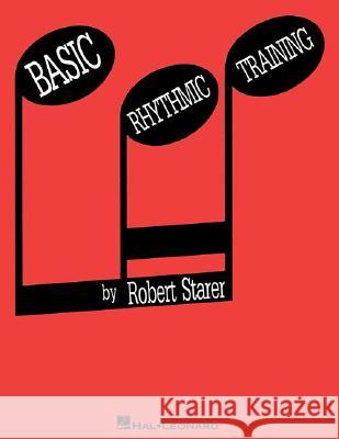 Basic Rhythmic Training Robert Starer 9780881884494 Hal Leonard Publishing Corporation - książka