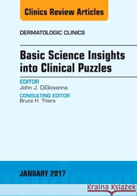 Basic Science Insights Into Clinical Puzzles, an Issue of Dermatologic Clinics: Volume 35-1 DiGiovanna, John 9780323482592 Elsevier - książka