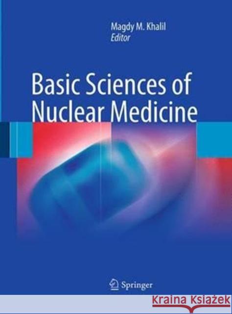 Basic Sciences of Nuclear Medicine Magdy Khalil 9783662501740 Springer - książka