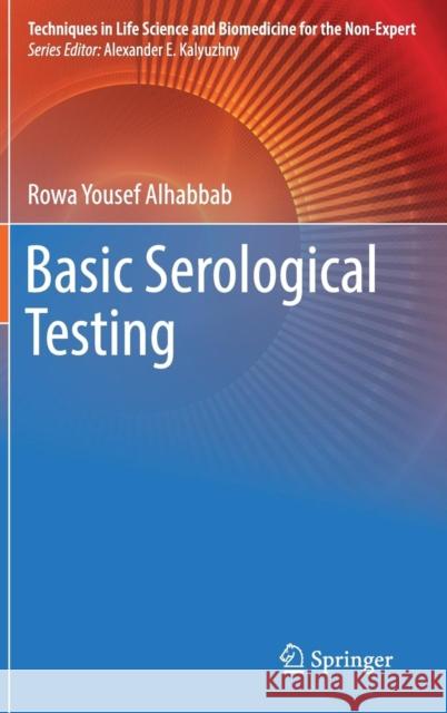 Basic Serological Testing Rowa Yousef Alhabbab 9783319776934 Springer - książka