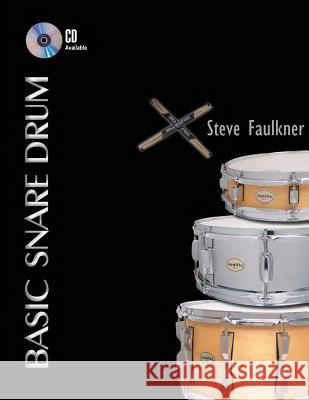 Basic Snare Drum Steve Faulkner 9781491205976 Createspace - książka