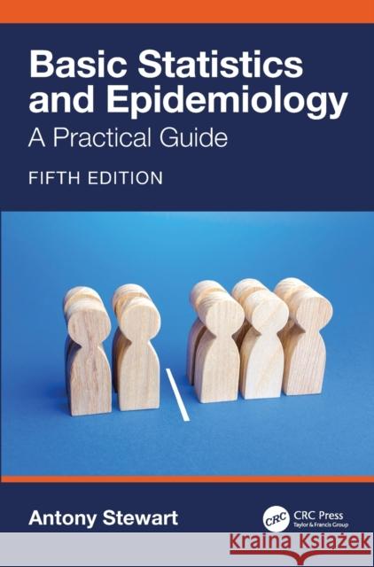 Basic Statistics and Epidemiology: A Practical Guide Antony Stewart 9780367708184 CRC Press - książka