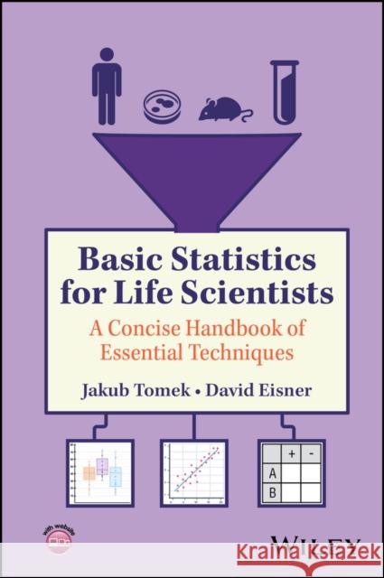 Basic Statistics for Life Scientists: A Concise Ha ndbook of Essential Techniques David (University of Manchester, UK) Eisner 9781394284962  - książka