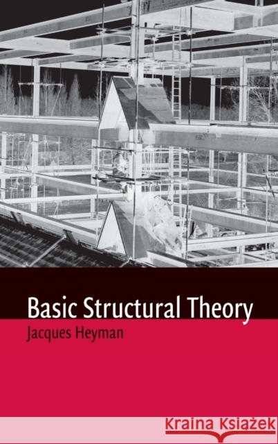 Basic Structural Theory Jacques Heyman 9780521897945 CAMBRIDGE UNIVERSITY PRESS - książka