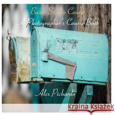 Basic Studio Course Alex Pichardo Lucia Bettler 9781545323427 Createspace Independent Publishing Platform - książka