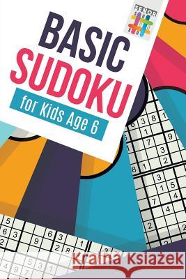 Basic Sudoku for Kids Age 6 Senor Sudoku 9781645215752 Senor Sudoku - książka