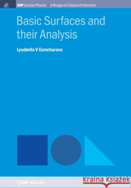 Basic Surfaces and their Analysis Goncharova, Lyudmila V. 9781681749556 Iop Concise Physics - książka