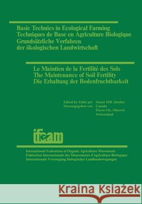 Basic Technics in Ecological Farming / Techniques de Base En Agriculture Biologique / Grundsätzliche Verfahren Der Ökologischen Landwirtschaft / Le Ma Hill, Stuart 9783764313746 Birkhauser - książka