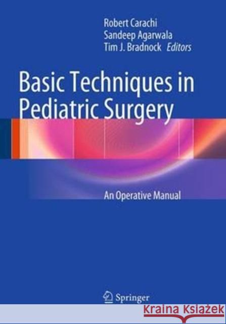 Basic Techniques in Pediatric Surgery: An Operative Manual Carachi, Robert 9783662519455 Springer - książka