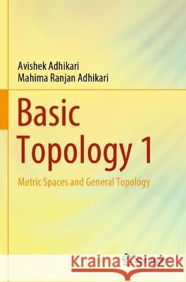 Basic Topology 1 Avishek Adhikari, Mahima Ranjan Adhikari 9789811665110 Springer Nature Singapore - książka