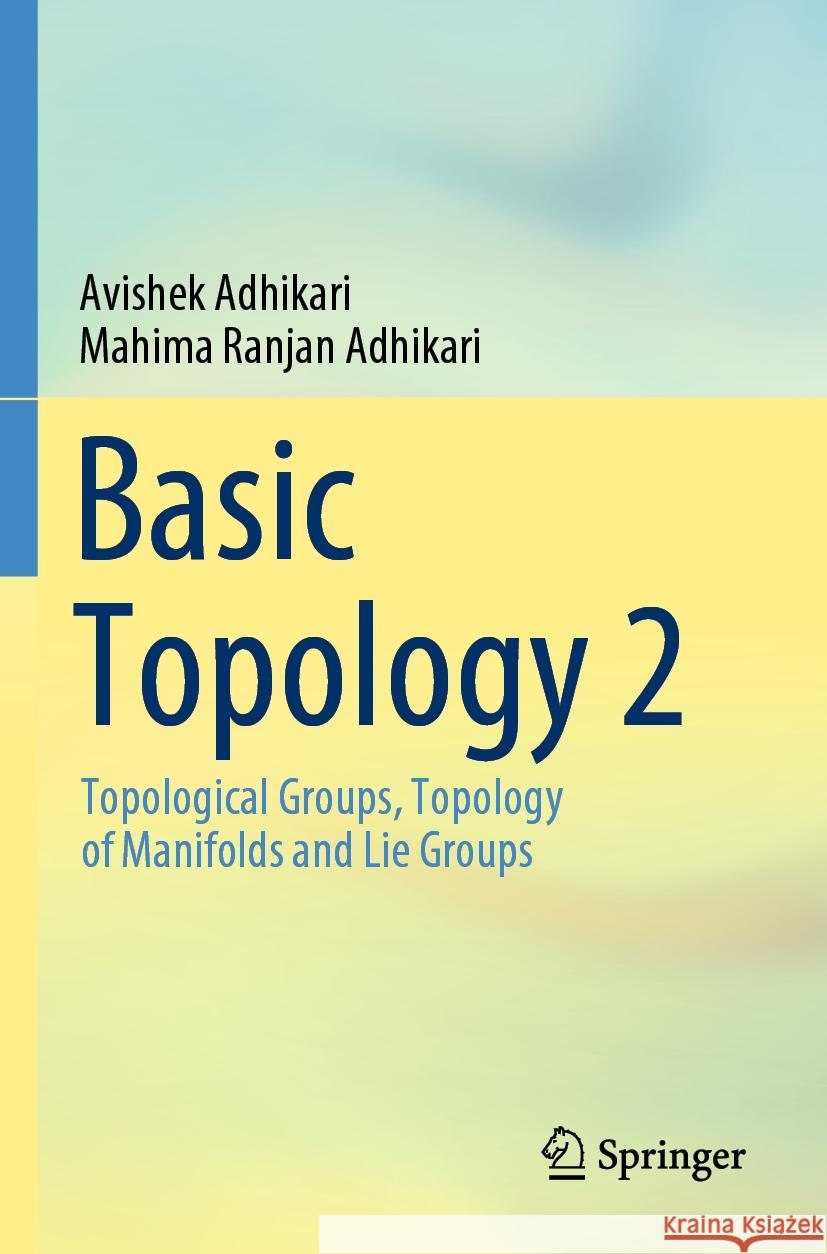 Basic Topology 2 Avishek Adhikari, Mahima Ranjan Adhikari 9789811665790 Springer Nature Singapore - książka