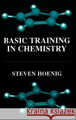 Basic Training in Chemistry Steven L. Hoenig 9780306465468 Kluwer Academic/Plenum Publishers - książka