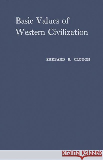 Basic Values of Western Civilization Shepard Bancroft Clough 9780313247354 Greenwood Press - książka