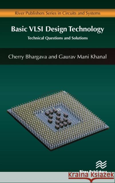 Basic VLSI Design Technology: Technical Questions and Solutions Bhargava, Cherry 9788770221580 River Publishers - książka