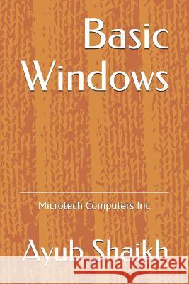 Basic Windows: Microtech Computers Inc Ayub Shaikh 9781795254502 Independently Published - książka