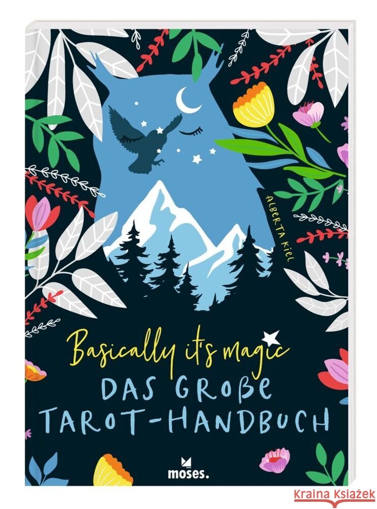 Basically it's magic Das große Tarot-Handbuch Kiel, Alberta 9783964552983 moses. Verlag - książka