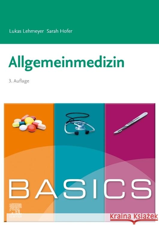 BASICS Allgemeinmedizin Lehmeyer, Lukas, Hofer, Sarah 9783437422485 Elsevier, München - książka