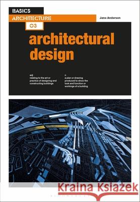 Basics Architecture 03: Architectural Design Jane Anderson (Oxford Brookes University, UK) 9781350160484 Bloomsbury Publishing PLC - książka