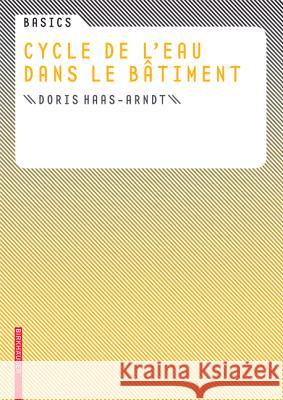 Basics Cycle de L' Eau Dans Le Btiment Doris Haas-Arndt 9783034600194 Birkhauser - książka